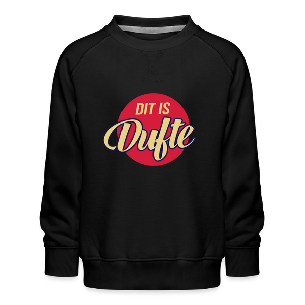 Dit Is Dufte - Kinder Premium Sweatshirt - Schwarz