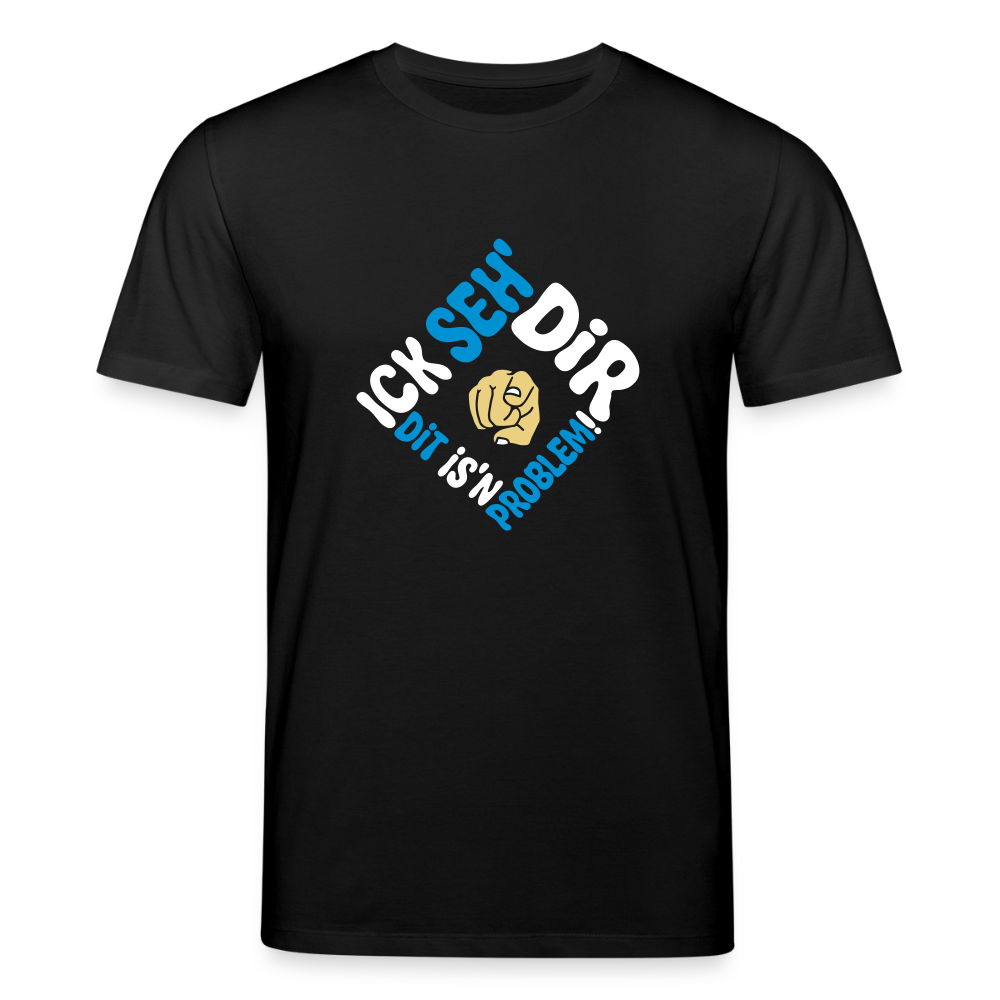 Ick seh' dir. Dit is'n Problem. - Unisex Bio T-Shirt - Schwarz