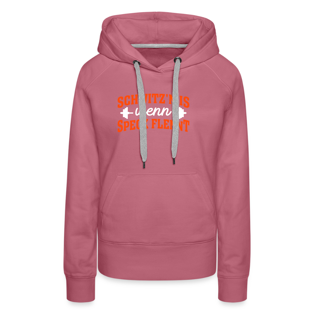 Schwitz'n is wenn Speck flennt - Frauen Premium Hoodie - Malve