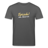 Episch! Von Jeburt an - Unisex Bio T-Shirt - Anthrazit