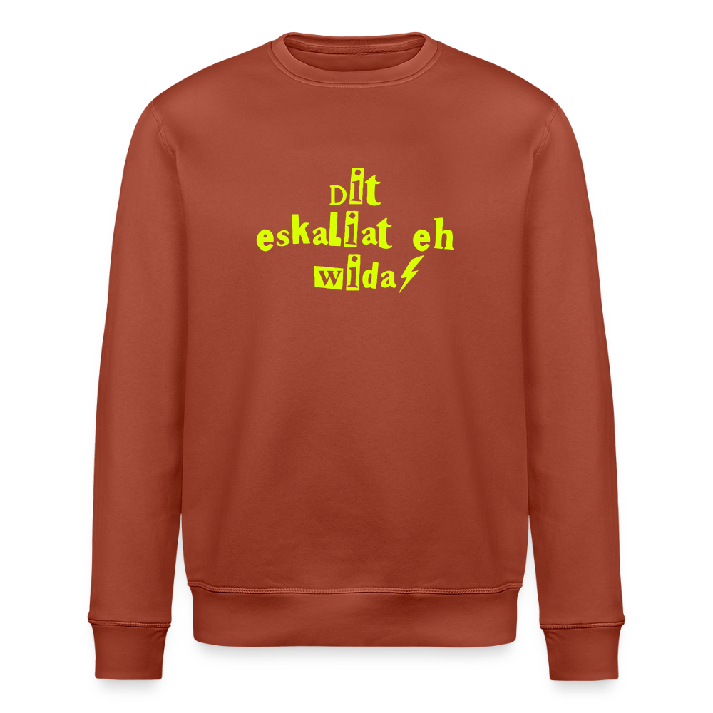 Dit eskaliat eh wilda  - Unisex Bio Sweatshirt - Terrakotta