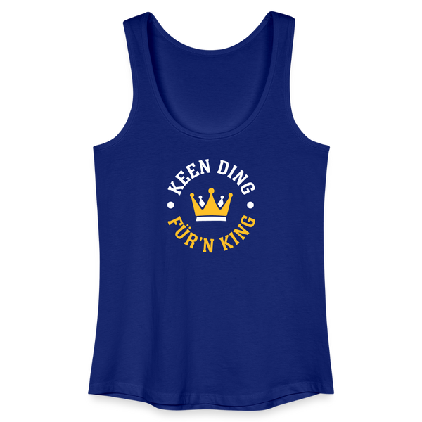 Keen Ding für'n King - Frauen Bio Tank Top - Königsblau