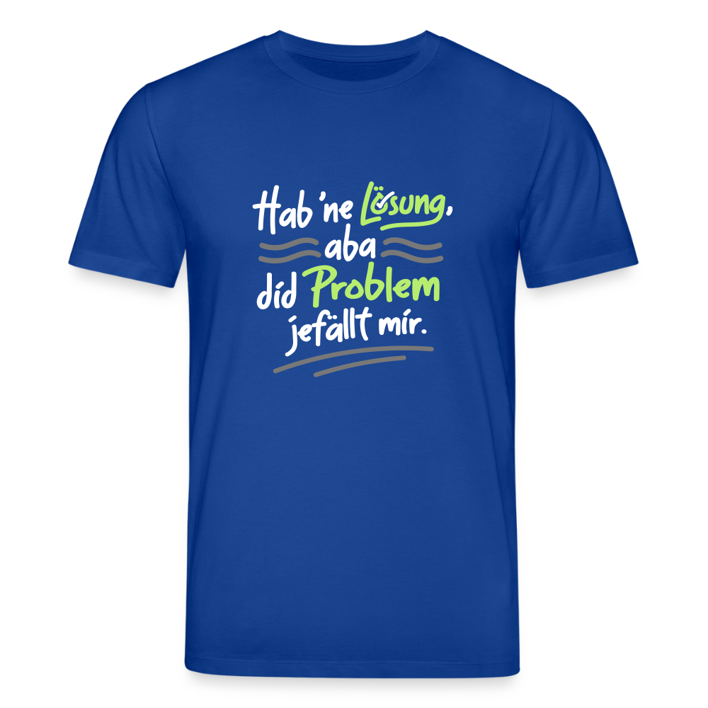 Hab 'ne Lösung, aba did Problem jefällt mir. - Unisex Bio T-Shirt - Dunkelblau