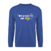 Will ja nett sein, aber ohje... - Unisex Pullover - Royalblau