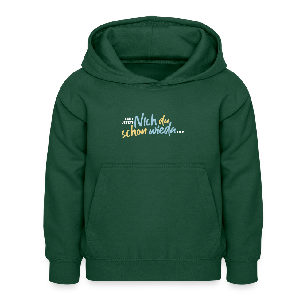 Echt jetzt? Nich du schon wieda... - Kinder Hoodie - Flaschengrün