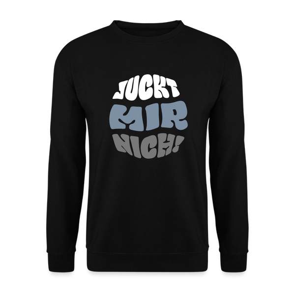 Juckt Mir Nich! - Unisex Pullover - Schwarz