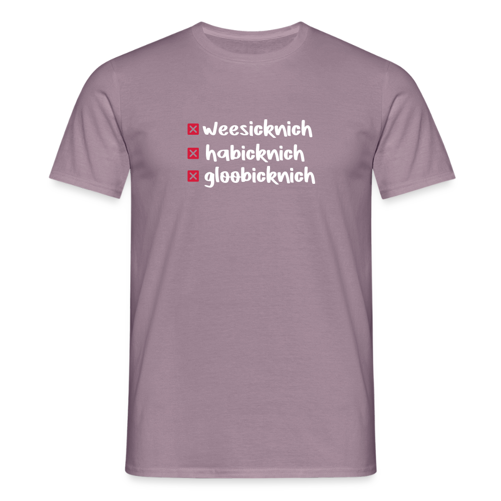 weesicknich, habicknich, gloobicknich - Männer Premium T-Shirt - Lilagrau