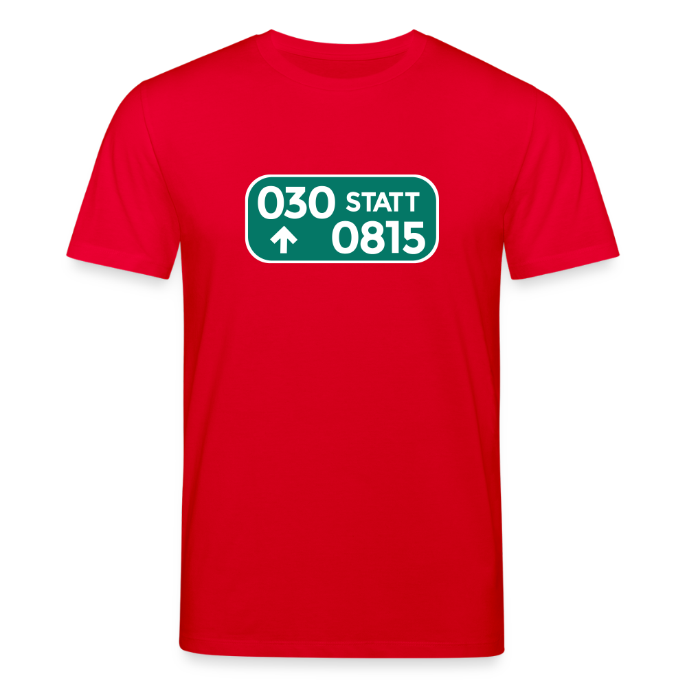 030 statt 0815 - Unisex Bio T-Shirt - Rot