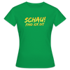Schau! Find Ick Dit - Frauen Premium T-Shirt - Kelly Green