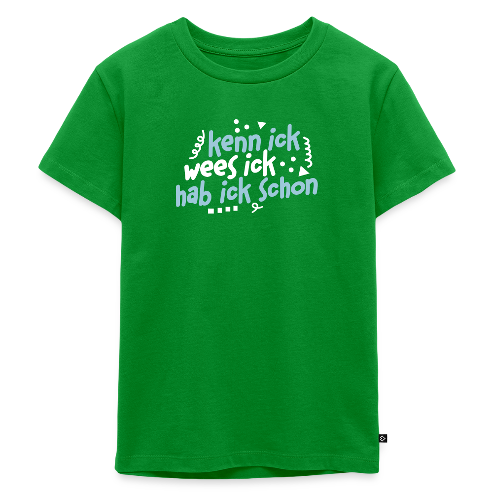 kenn ick wees ick hab ick schon - Kinder Premium T-Shirt - Grün