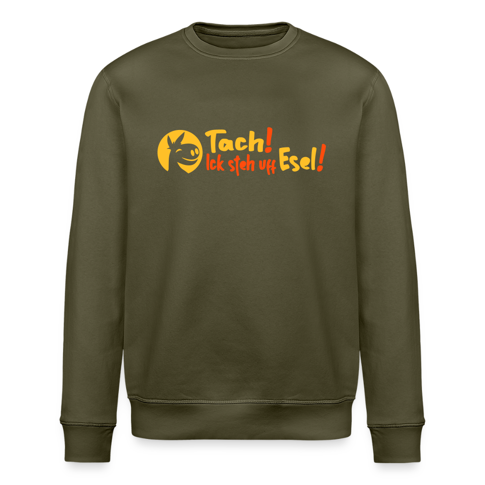 Tach! Ick steh uff Esel! - Unisex Bio Sweatshirt - Khaki