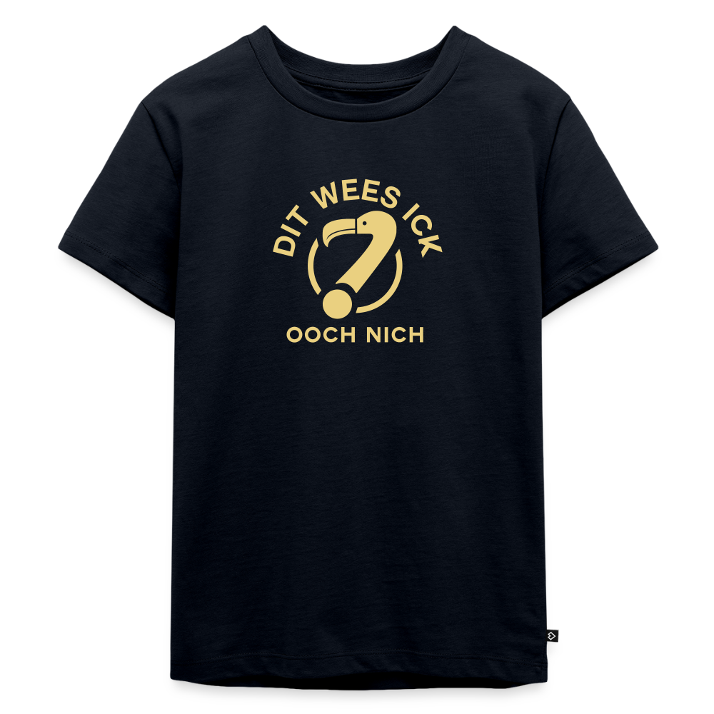 Dit Wees Ick Ooch Nich - Kinder Premium T-Shirt - Navy