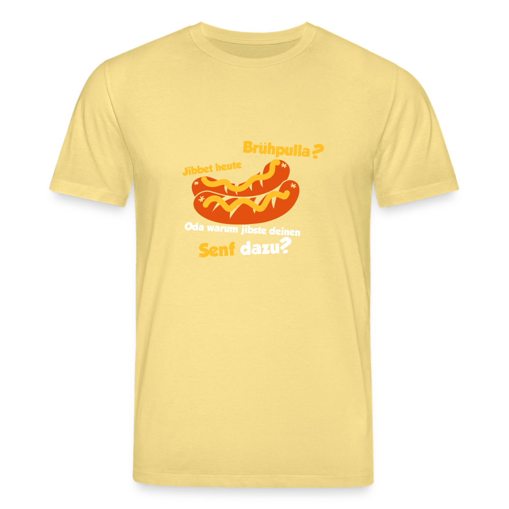 Jibbet heute Brühpulla - Unisex Bio T-Shirt - Gelb Viva