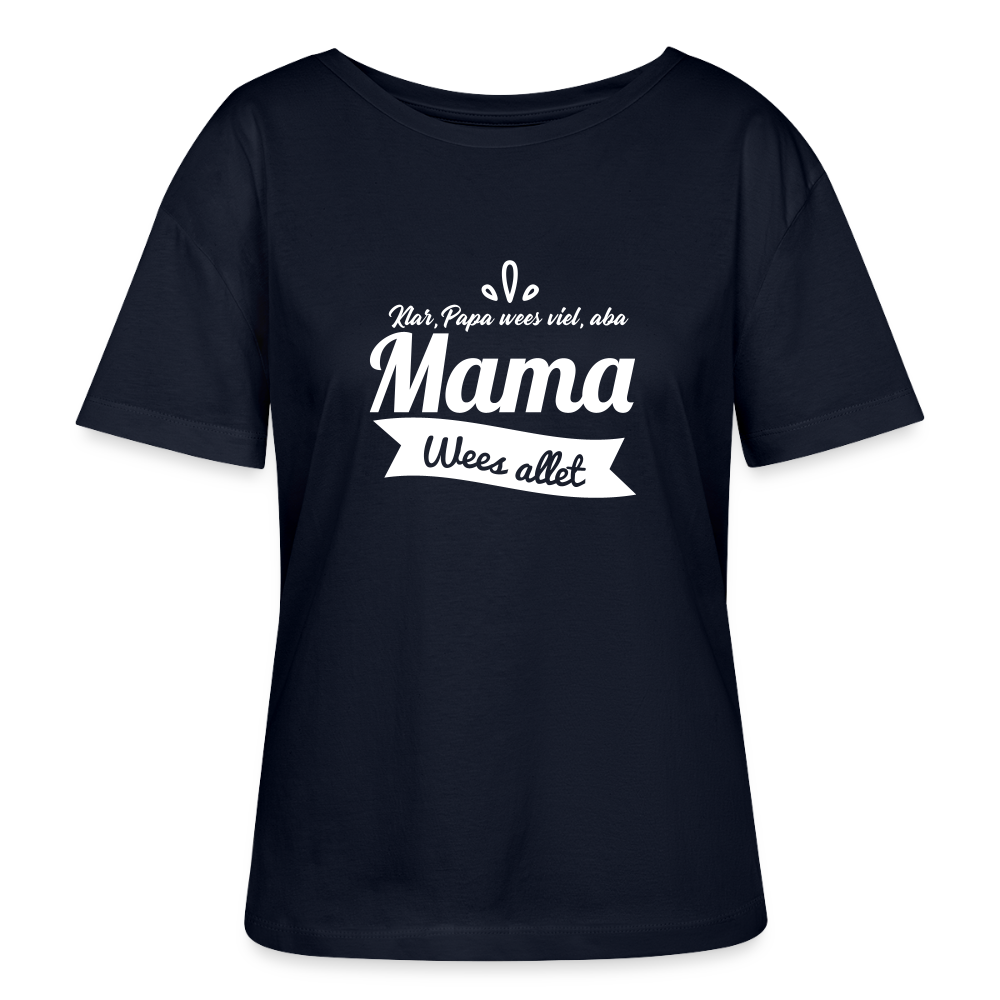 Mama Wees Allet - Relaxed Rundhals Frauen Bio-T-Shirt - Navy