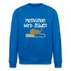 Motivation Wird Jeladen Warten - Unisex Bio Sweatshirt - Königsblau