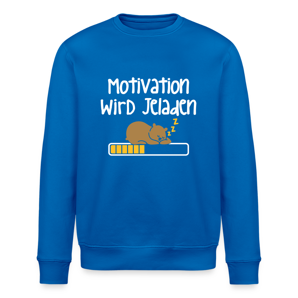 Motivation Wird Jeladen Warten - Unisex Bio Sweatshirt - Königsblau