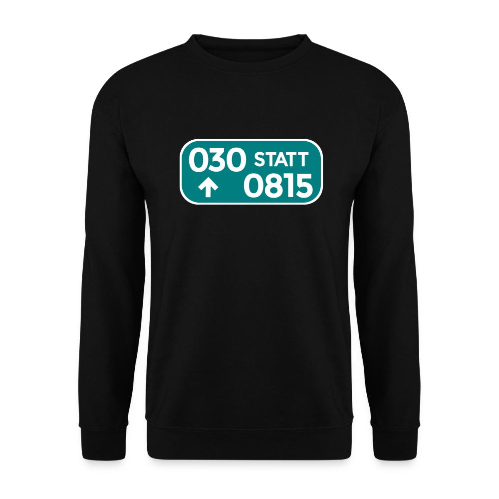 030 statt 0815 - Unisex Pullover - Schwarz