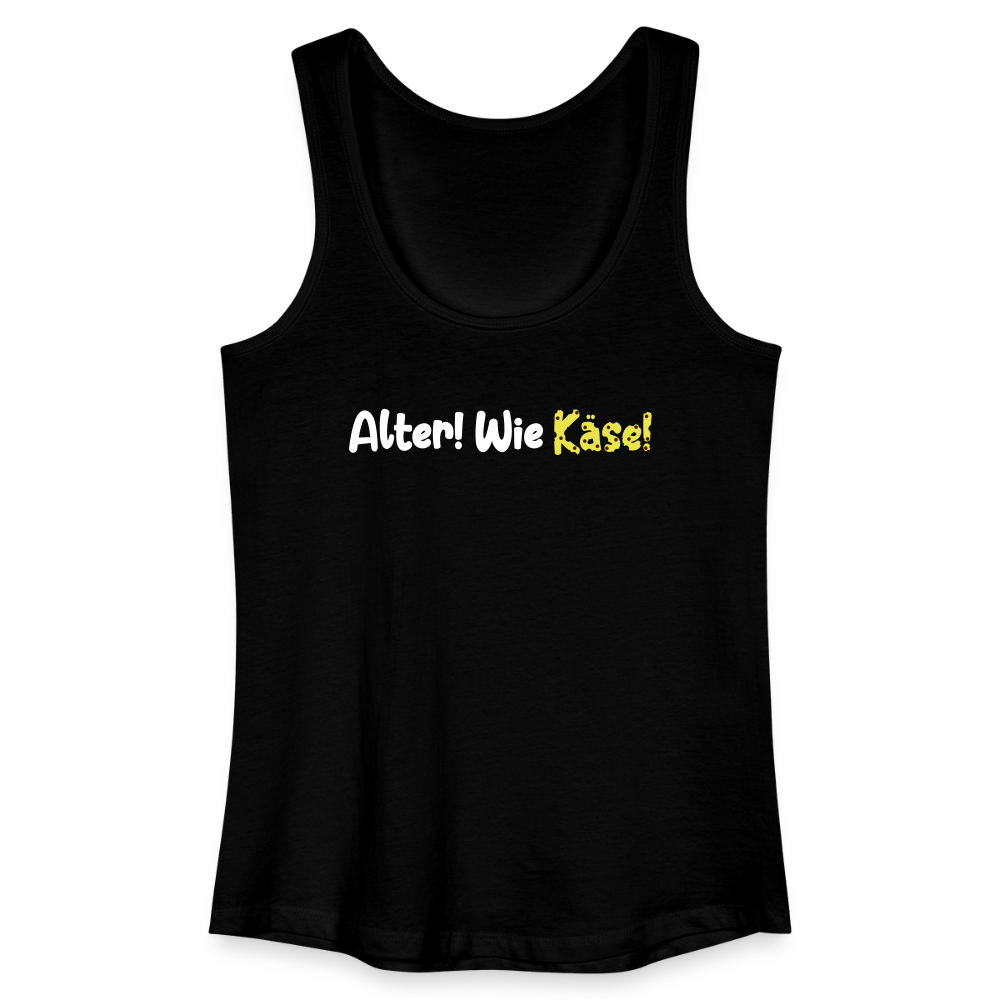 Alter! Wie Käse! - Frauen Bio Tank Top - Schwarz