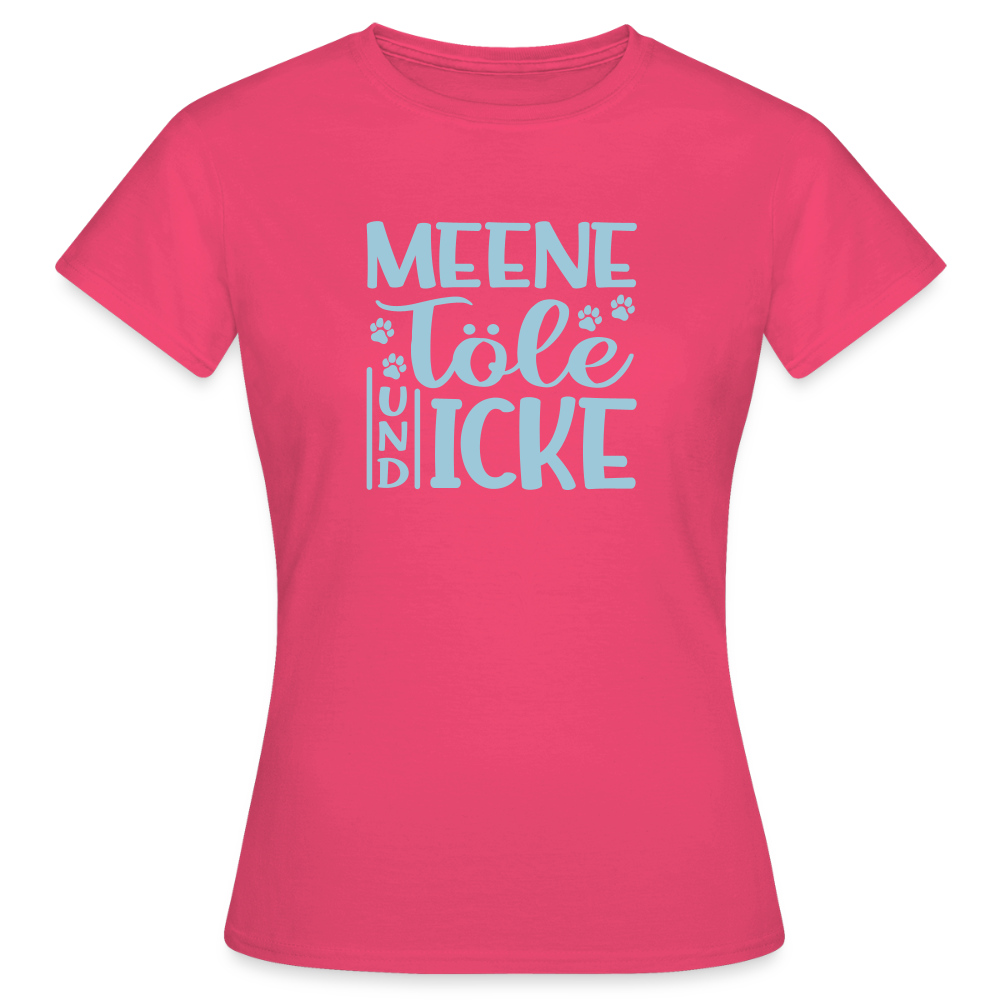 Meene Töle und Icke - Frauen Premium T-Shirt - Azalea
