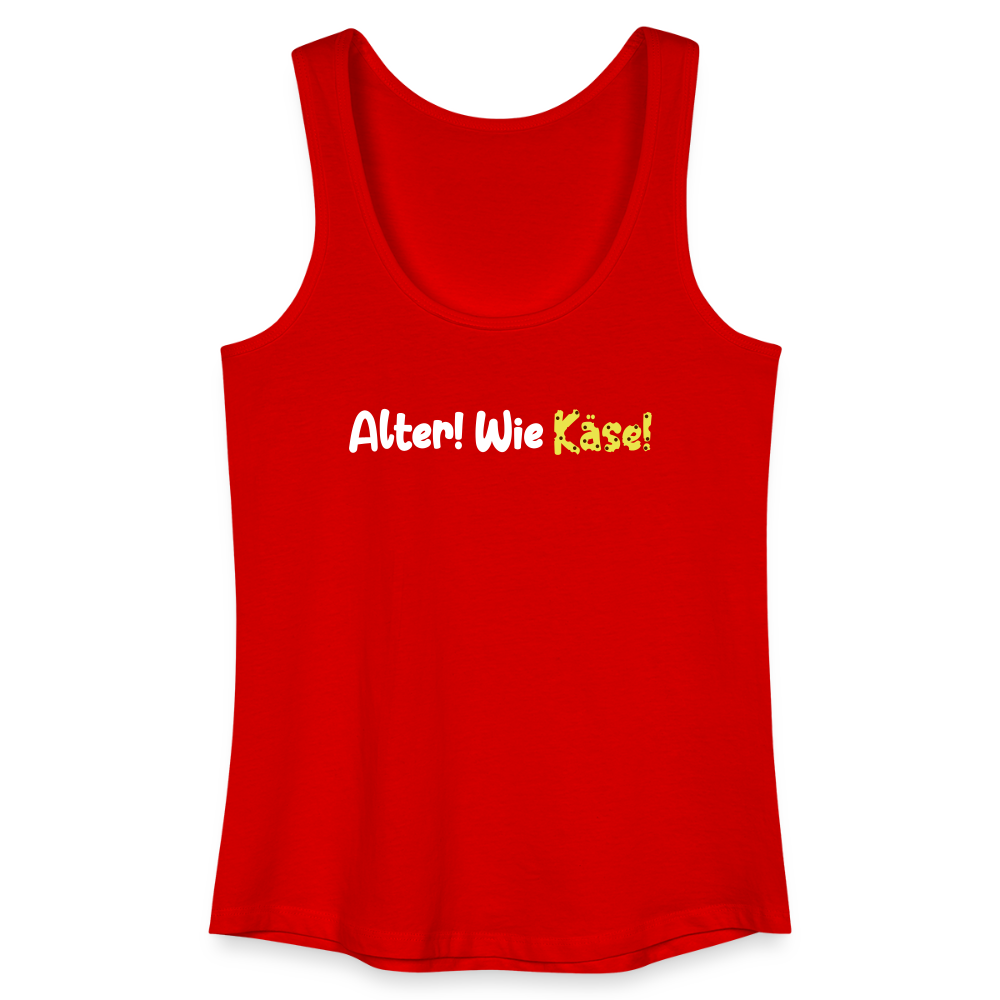 Alter! Wie Käse! - Frauen Bio Tank Top - Rot