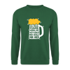 Ick kieke, staune, wunda mir, wie'n kühles Bier jefällt mir hier - Unisex Pullover - Grün