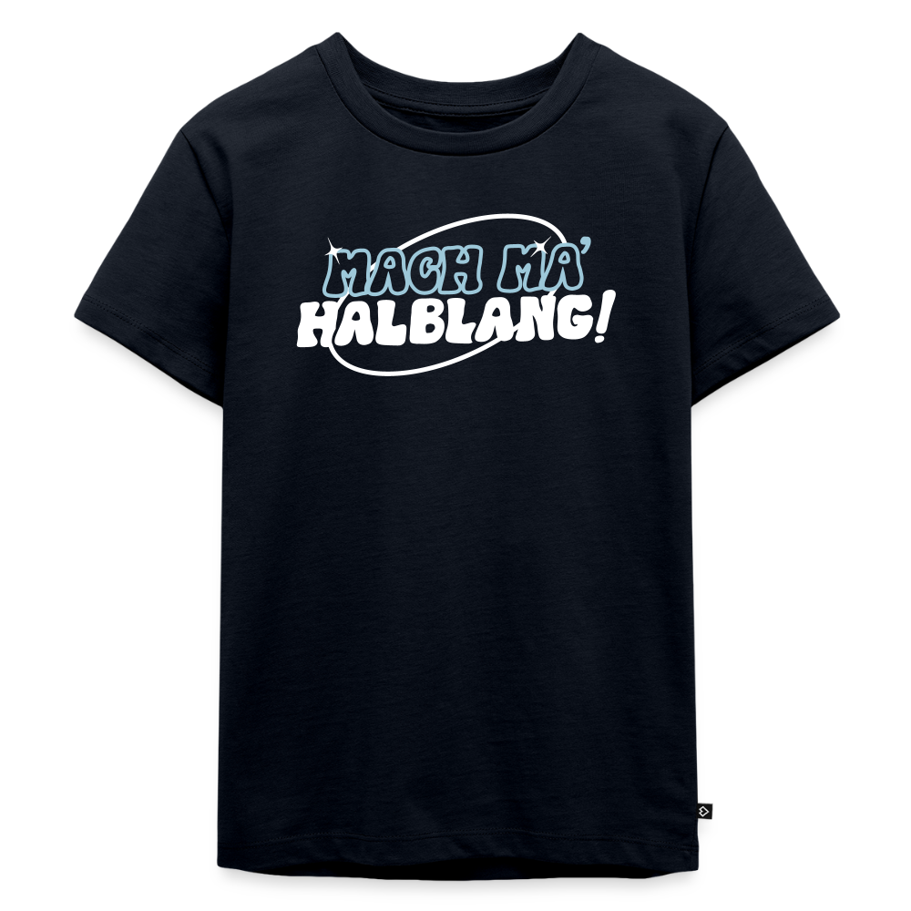 Mach ma’ halblang! - Kinder Premium T-Shirt - Navy