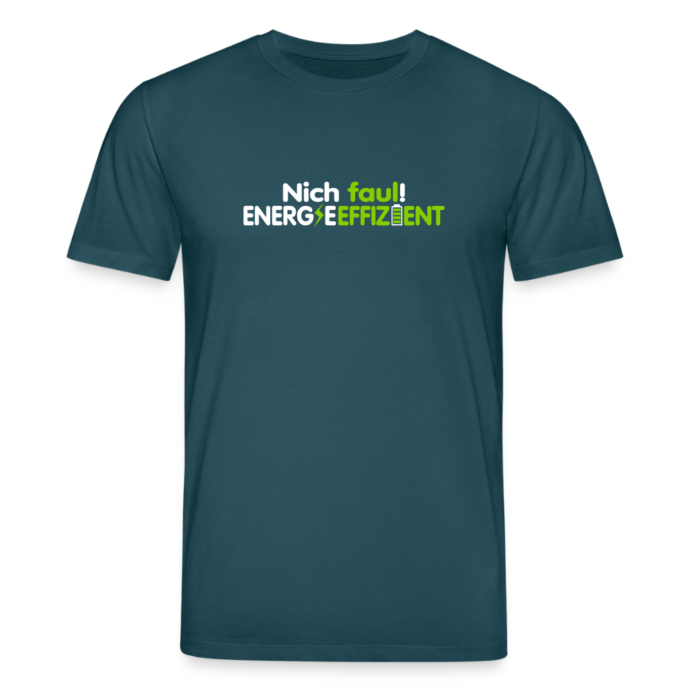 Nich faul! Energieeffizient! - Unisex Bio T-Shirt - Dunkles Petrol