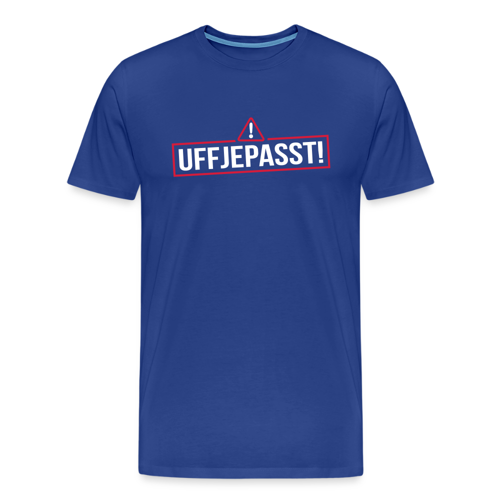 Uffjepasst! - Männer Premium T-Shirt - Königsblau