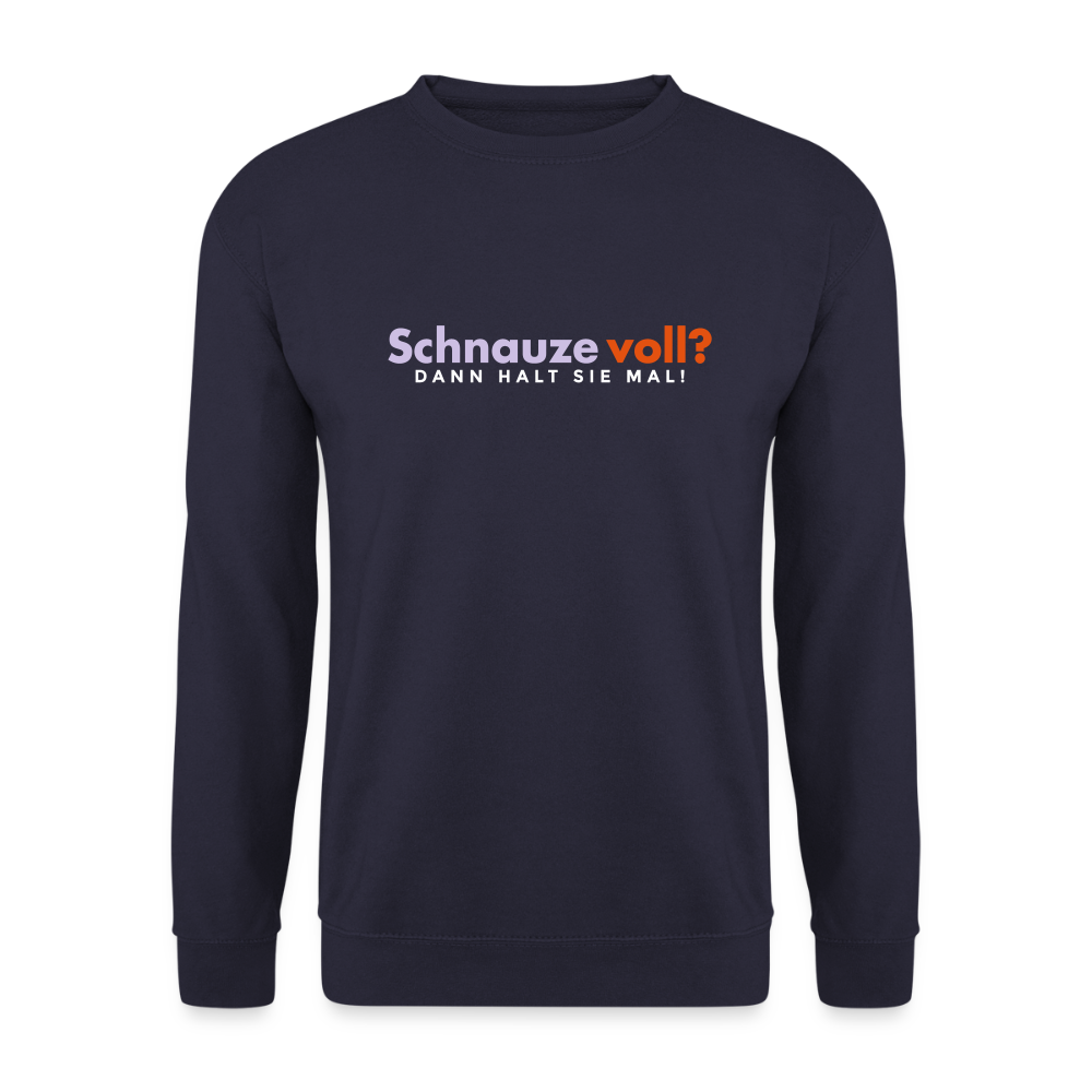 Schnauze voll? Dann halt sie mal! - Unisex Pullover - Navy