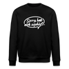 sorry, hab nich zujehört... - Unisex Bio Sweatshirt - Schwarz