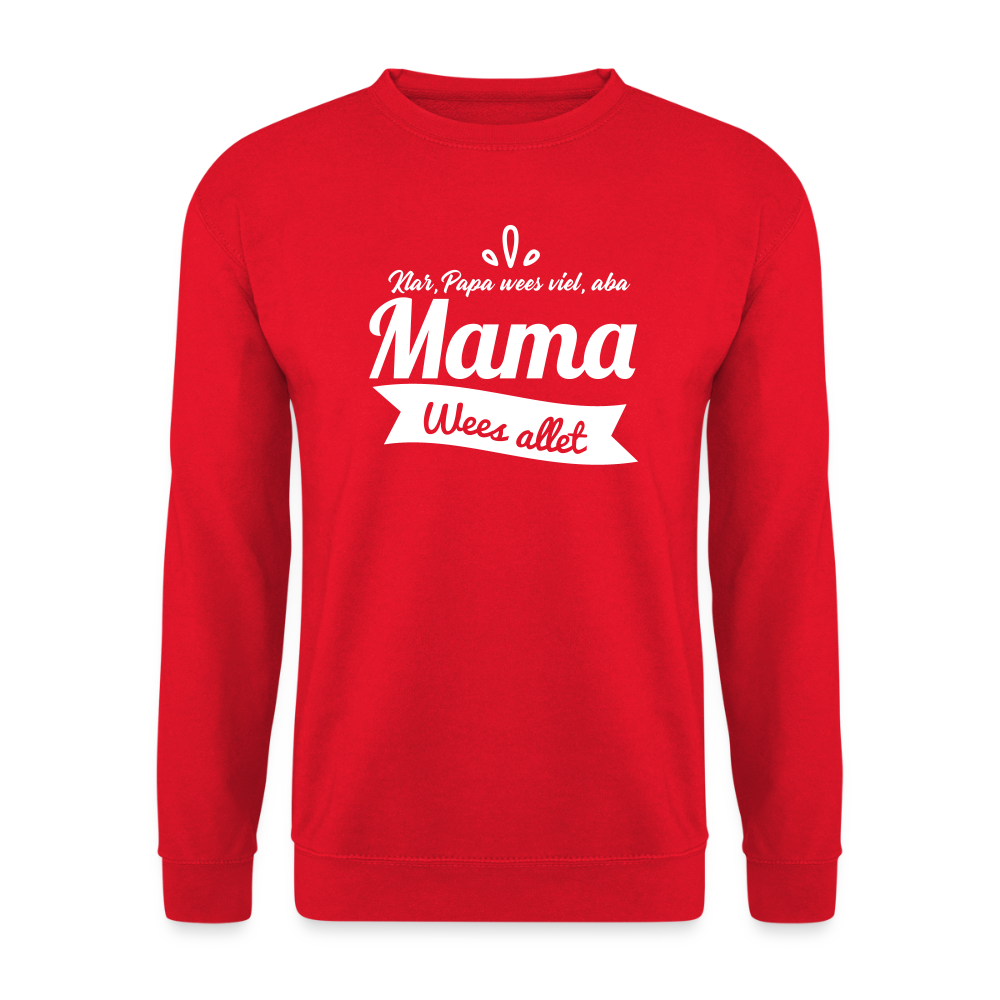 Mama Wees Allet - Unisex Pullover - Rot