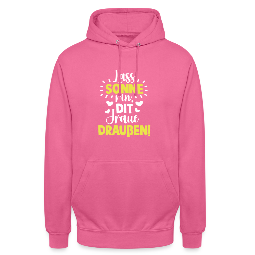 Lass Sonne rin, dit Jraue draußen! - Unisex Hoodie - Pink