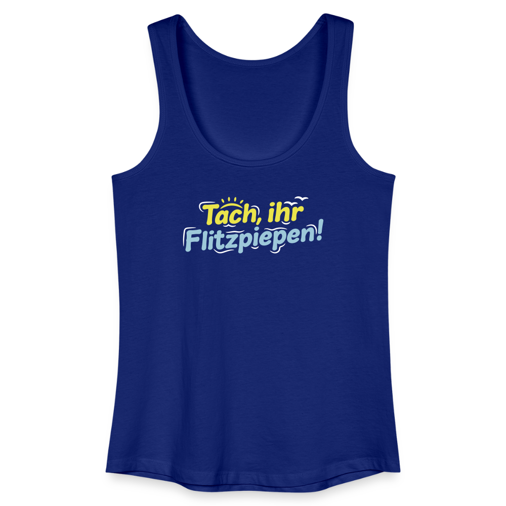 Tach, ihr Flitzpiepen! - Frauen Bio Tank Top - Königsblau