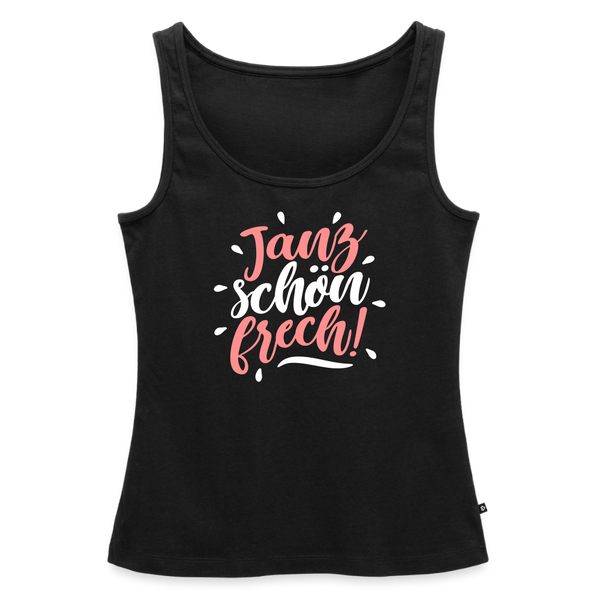 Janz schön frech! - Frauen Bio Tank Top - Schwarz