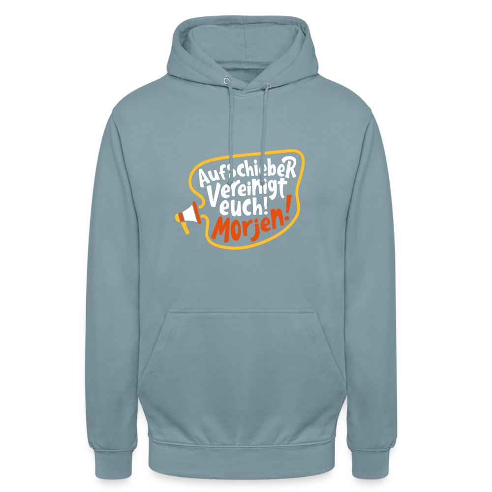 Aufschieber vereinigt euch! Morjen! - Unisex Hoodie - Nebelblau