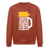 Ick kieke, staune, wunda mir, wie'n kühles Bier jefällt mir hier - Unisex Bio Sweatshirt - Terrakotta