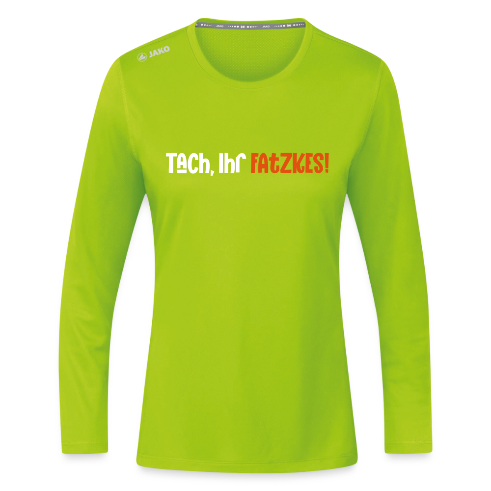 Tach, Ihr Fatzkes! - Frauen Sport Langarmshirt - Neongrün
