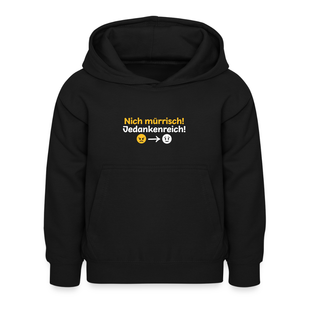 Nich mürrisch! Jedankenreich! - Kinder Hoodie - Schwarz