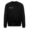 Is So - Unisex Bio Sweatshirt - Schwarz