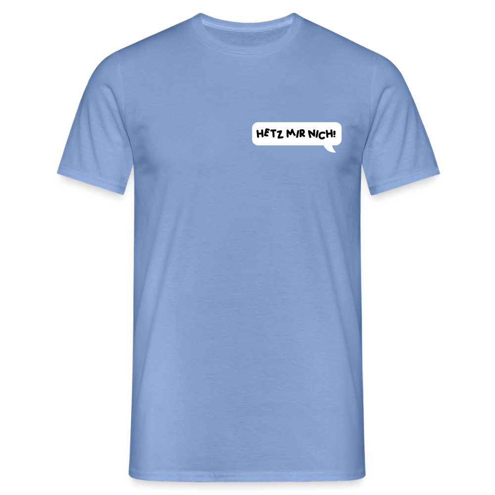Hetz Mir Nich! - Männer Premium T-Shirt - carolina blue