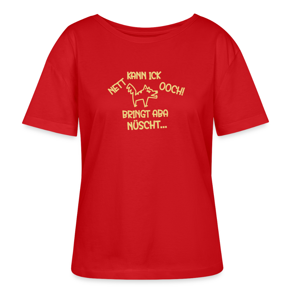 NETT KANN ICK OOCH! - Relaxed Rundhals Frauen Bio-T-Shirt - Rot