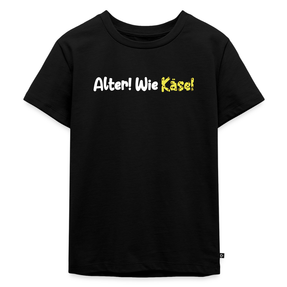 Alter! Wie Käse! - Kinder Premium T-Shirt - Schwarz