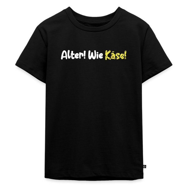 Alter! Wie Käse! - Kinder Premium T-Shirt - Schwarz