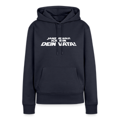 Janz jenau! Ick bin dein Vata! - Frauen Premium Hoodie