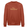 Dit flutscht! - Unisex Bio Sweatshirt - Terrakotta
