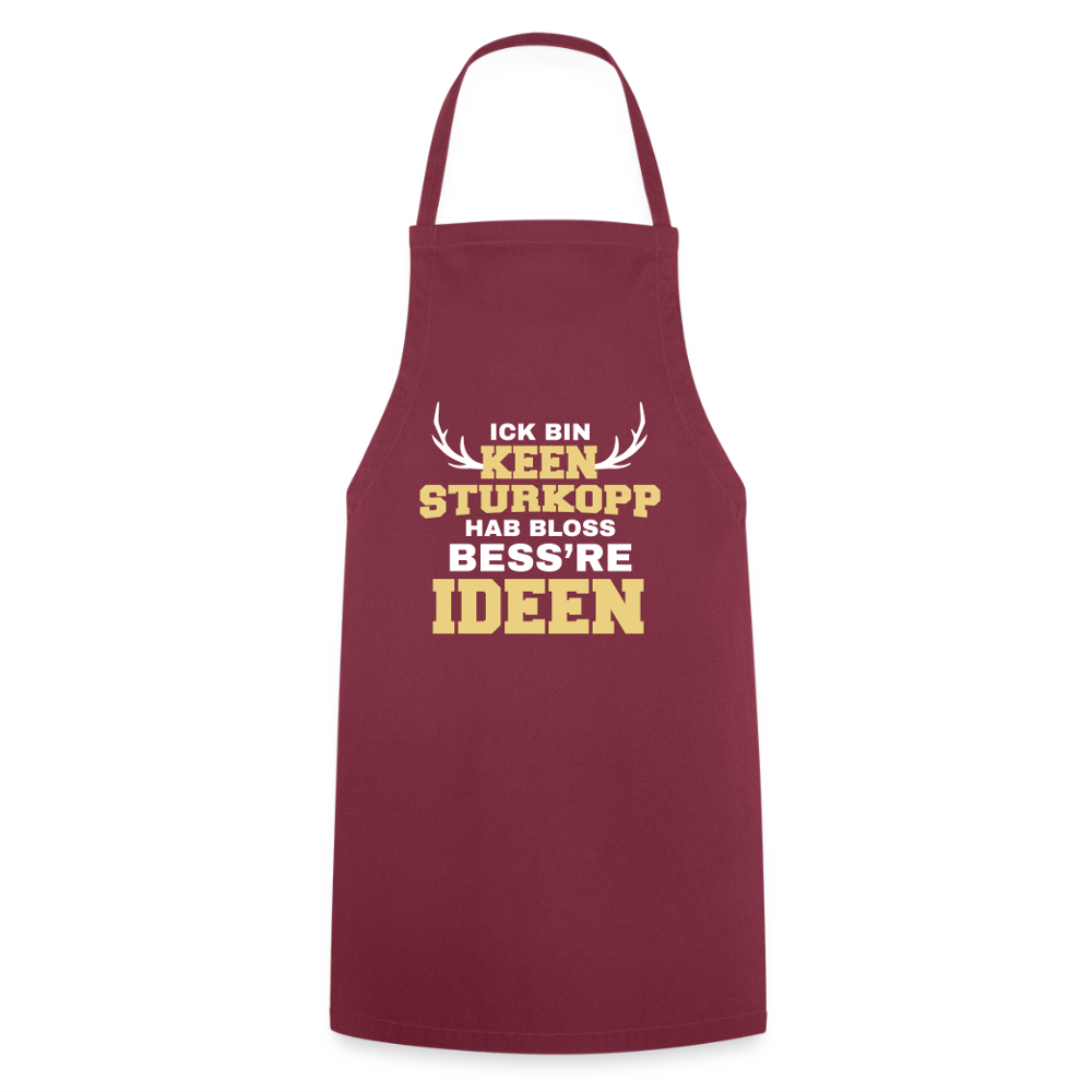 Ick bin keen Sturkopp - Kochschürze - Bordeaux