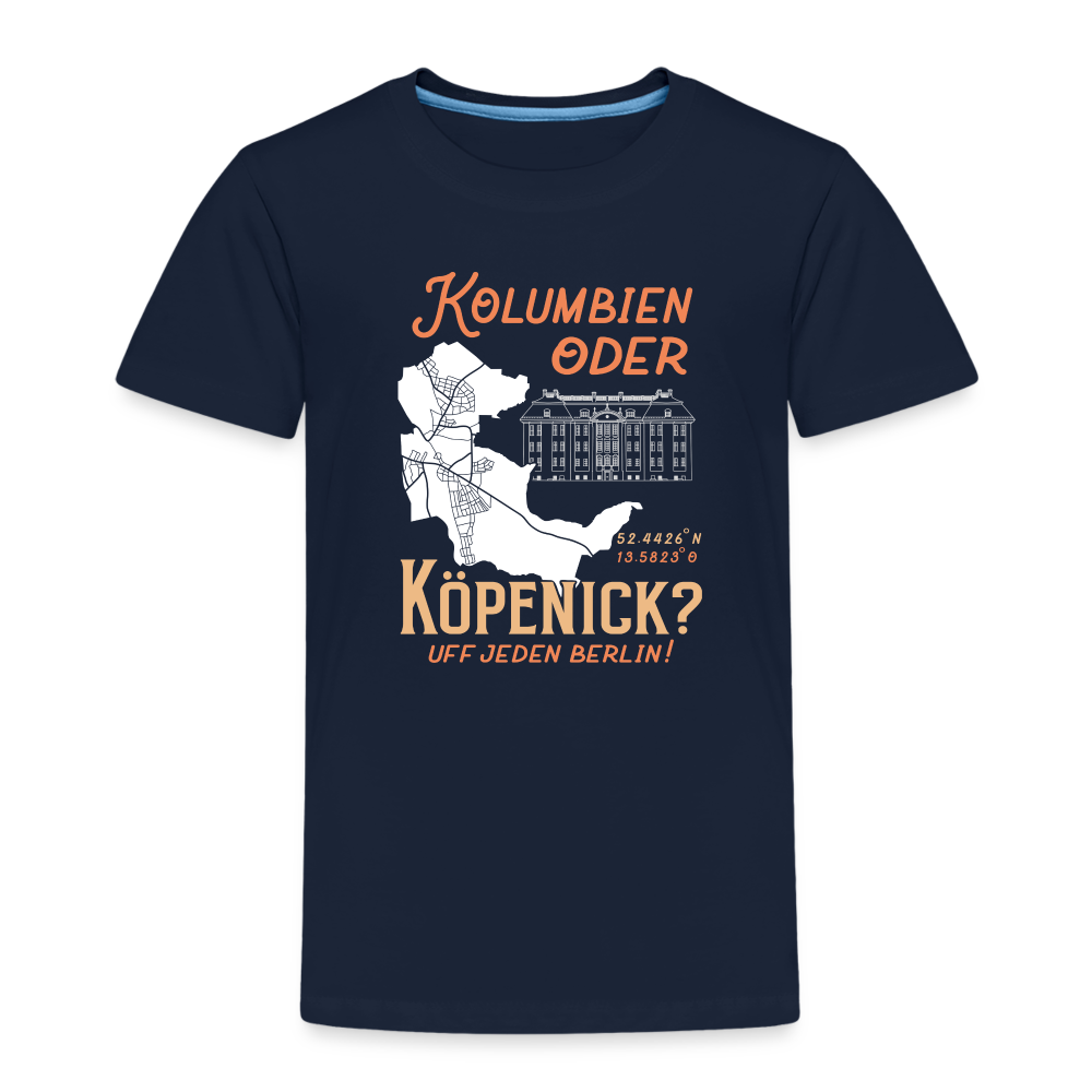 Kolumbien oder Köpenick - Kinder Premium T-Shirt - Navy