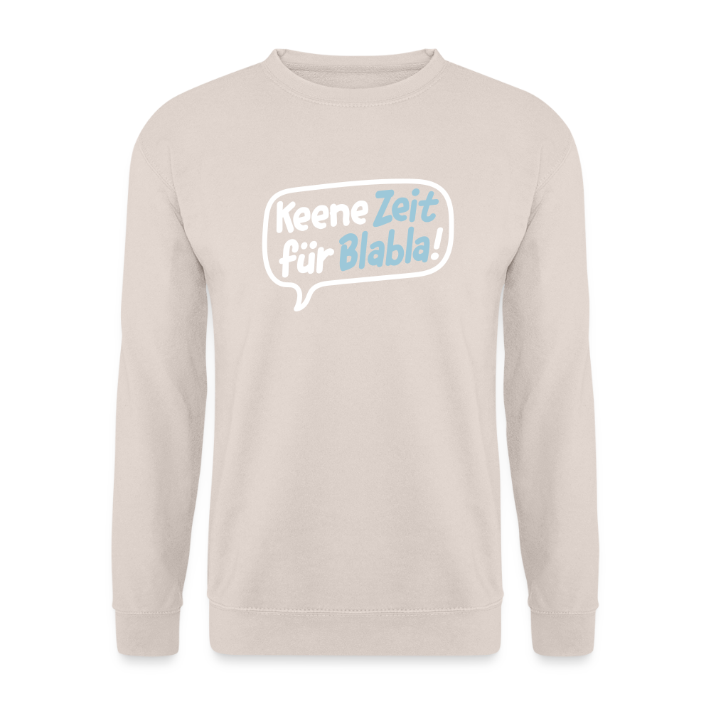 Keene Zeit für Blabla! - Unisex Pullover - Sand