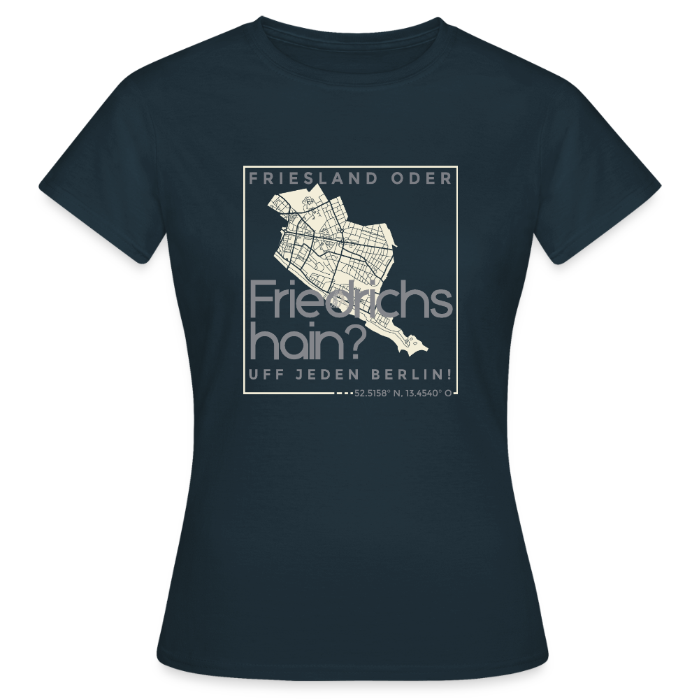 Friesland oder Friedrichshain - Frauen Premium T-Shirt - Navy