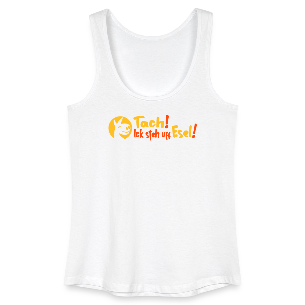 Tach! Ick steh uff Esel! - Frauen Bio Tank Top - Weiß